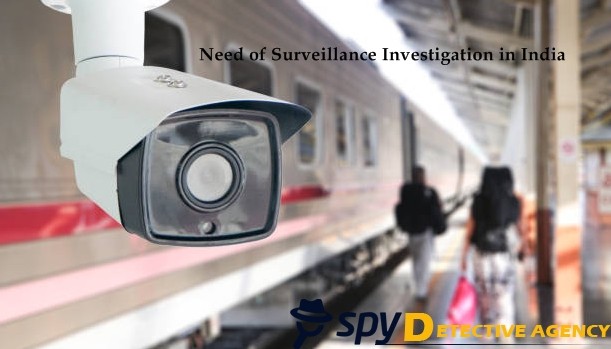 Need of Surveillance Investigation in India