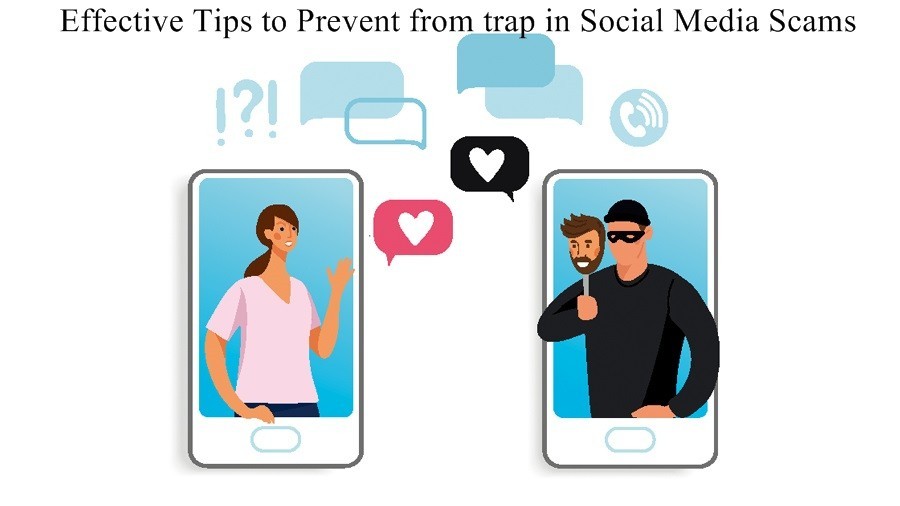 Effective Tips to Prevent from trap in Social Media Scams